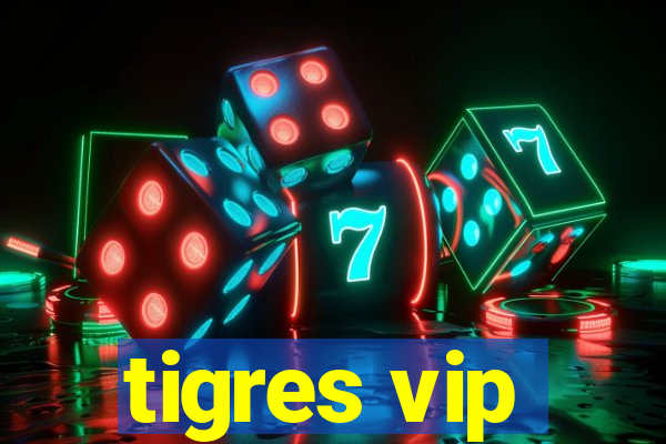 tigres vip